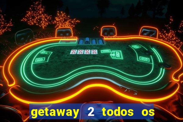 getaway 2 todos os carros liberados 2024